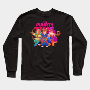 IT's PUURTY TIME ! Long Sleeve T-Shirt